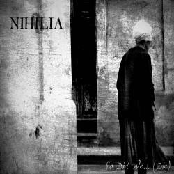 Nihilia : So Did We... (Die)